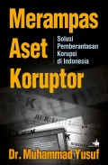 Merampas Aset Koruptor