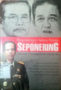 Penyampingan Perkara Pidana Seponering dalam Penegakan Hukum